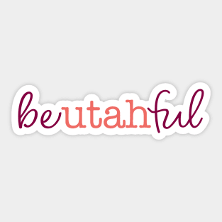 be*Utah*ful Sticker